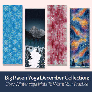 Big Raven Yoga December Collection: Cozy Winter Yoga Mats To Warm Your Practice