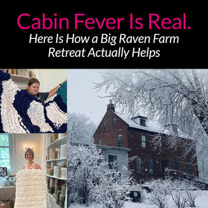 Cabin Fever Is Real. Here Is How a Big Raven Farm Retreat Actually Helps