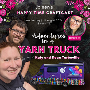 Adventures in a Yarn Truck with Katy Turbeville - Happy Time Craftcast 20