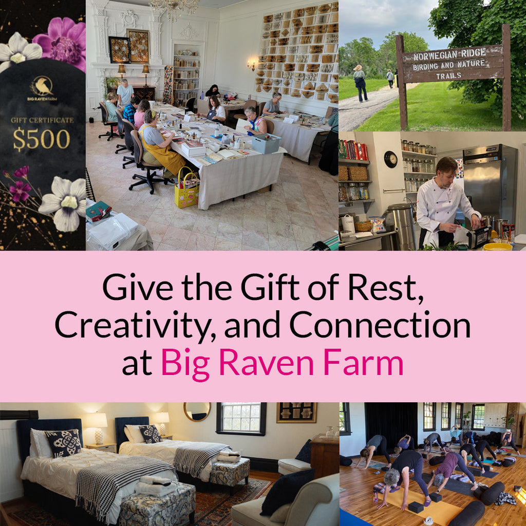 Give the Gift of Rest, Creativity, and Connection at Big Raven Farm