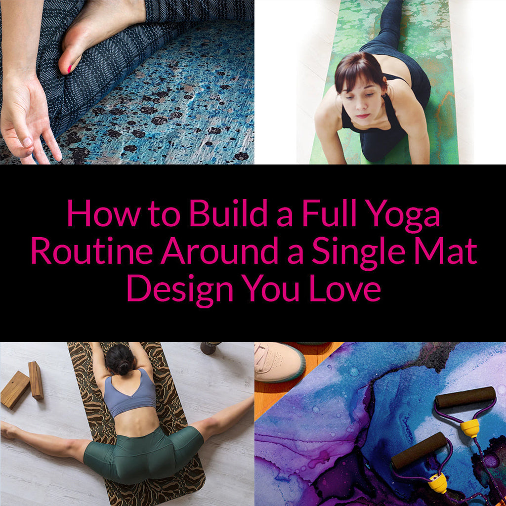 How to Build a Full Yoga Routine Around a Single Mat Design You Love ...