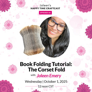 Book Folding Tutorial: The Corset Fold with Joleen Emery – Joleen's Happy Time Craftcast 66