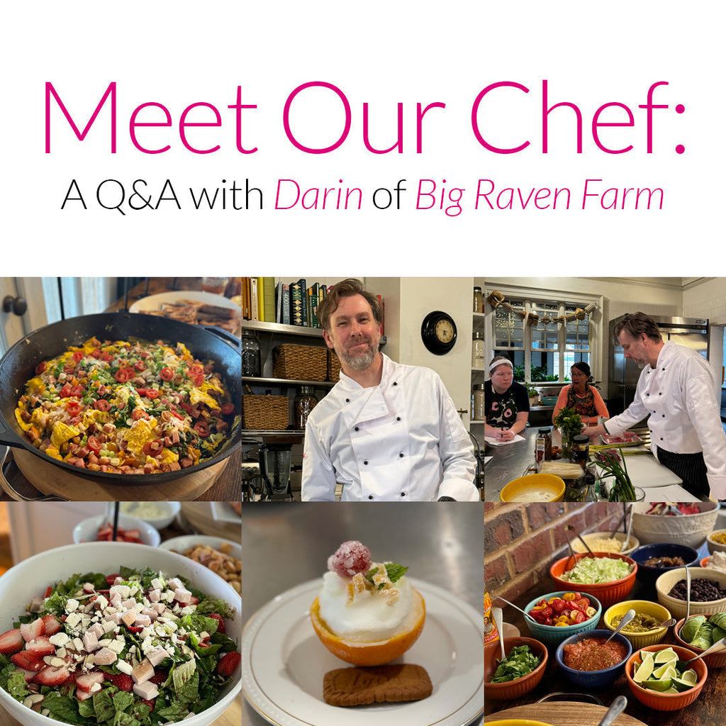 Meet Our Chef: A Q&A with Darin of Big Raven Farm