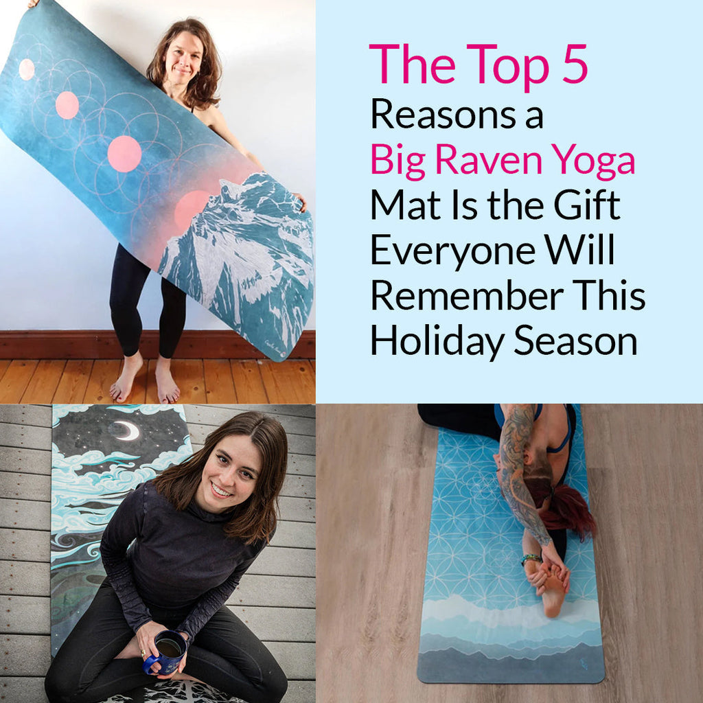 The Top 5 Reasons a Big Raven Yoga Mat Is the Gift Everyone Will Remember This Holiday Season