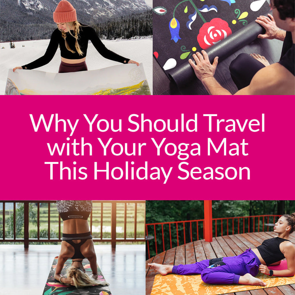 Why You Should Travel with Your Yoga Mat This Holiday Season