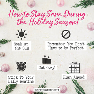 How to Stay Sane During the Holiday Season!