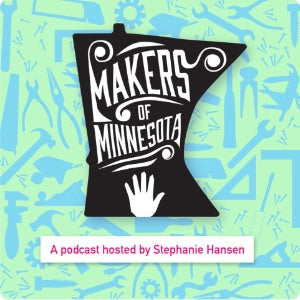 As Featured In… Makers of Minnesota!